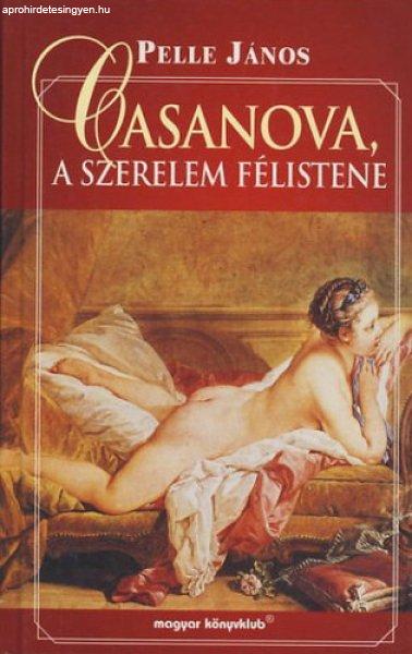 Casanova, a szerelem félistene - Pelle János