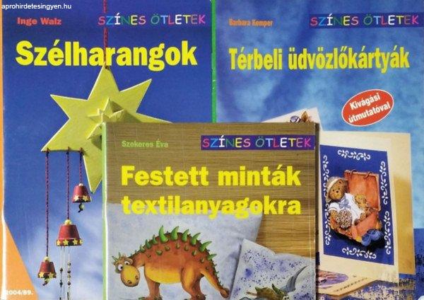 Festett minták textilanyagokra + Szélharangok + Térbeli üdvözlőkártyák
(3 db Színes Ötletek füzet) -