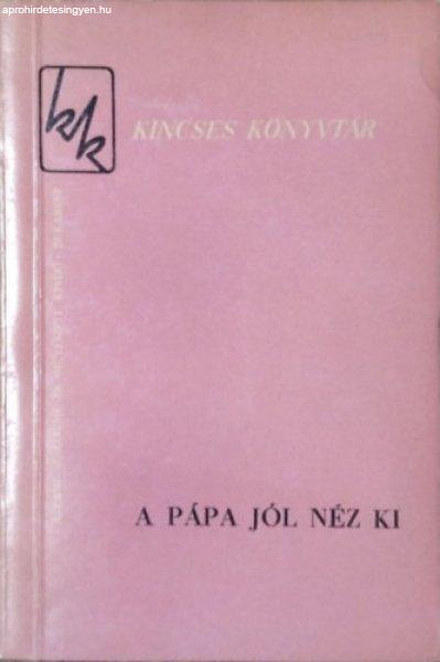 A pápa jól néz ki - Elbeszélések hat évszázad antiklerikális
irodalmából (Kincses Könyvtár) -