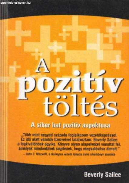 A pozitív töltés - A siker hat pozitív aspektusa - Beverly Sallee