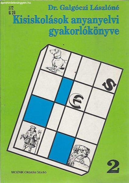 Kisiskolások anyanyelvi gyakorlókönyve 2. - Dr. Galgóczi Lászlóné