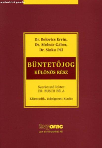 Büntetőjog - Különös Rész - Belovics Ervin; Molnár Gábor; Sinku Pál