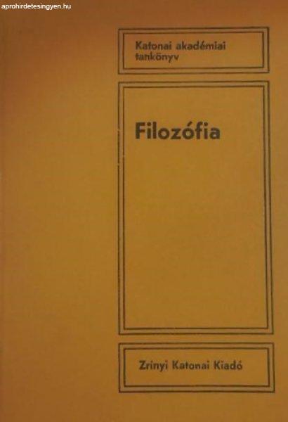 Filozófia - Katonai akadémiai tankönyv - Dr. Sárai Mátyás (Szerk.), Sulyok
Tibor, Dr. Dudás István, Dr. Szabó Gábor