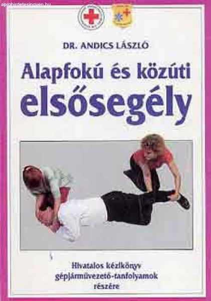 Alapfokú és közúti elsősegély - Dr. Andics László