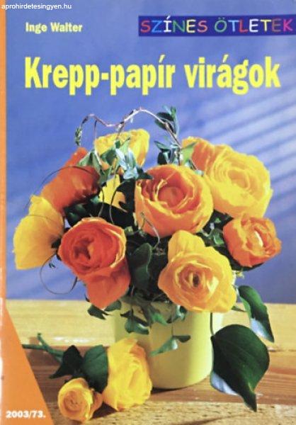 Krepp-papír virágok - Színes ötletek - Inge Walter