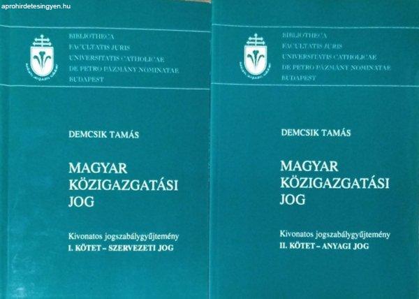 Magyar közigazgatási Jog I-II. (I.kötet: Szervezeti jog; II.kötet: Anyagi
jog) - Demcsik Tamás (szerk.); Varga Csaba (szerk.)