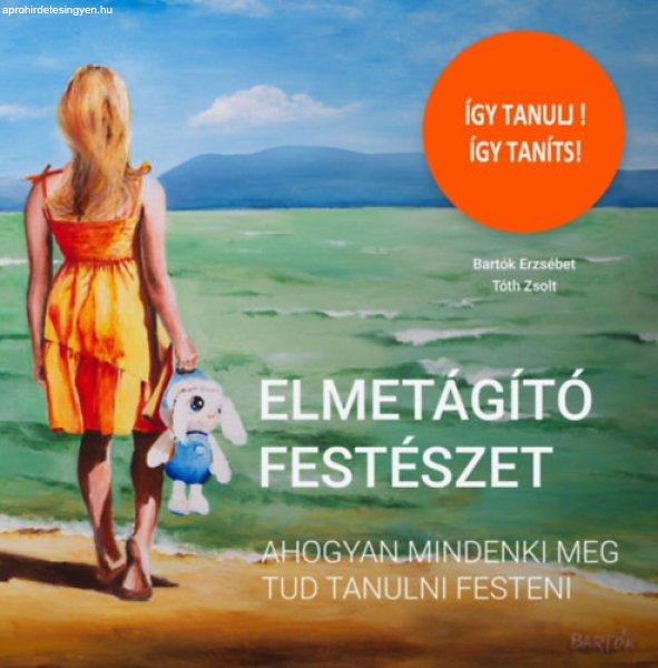 Elmetágító festészet - Bartók Erzsébet, Tóth Zsolt