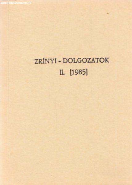 Zrínyi-dolgozatok II. [1985] - Kovács Sándor Iván szerk., Kazinczy Andrea
szerk.