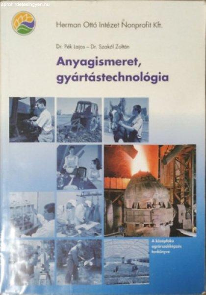 Anyagismeret, gyártástechnológia - Pék Lajos dr. (szerk.), Szakál