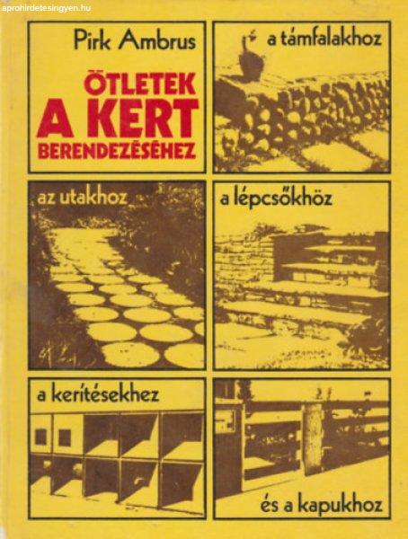 Ötletek a kert berendezéséhez - Pirk Ambrus