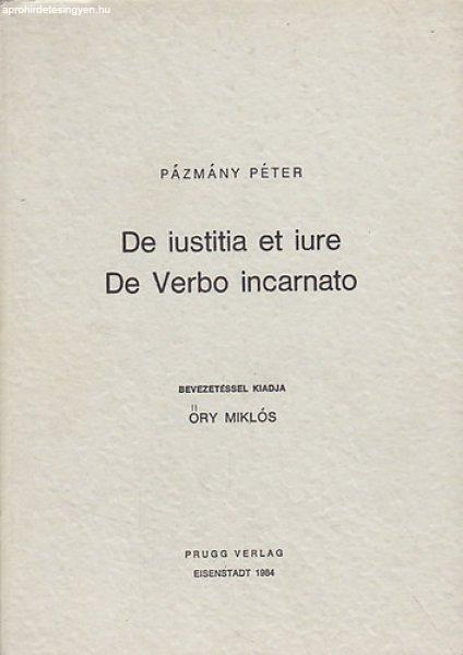 De iustita et iure (Az igazságosságról és a jogról), De Verbo incarnato (A
megtestesült igéről) - Pázmány Péter