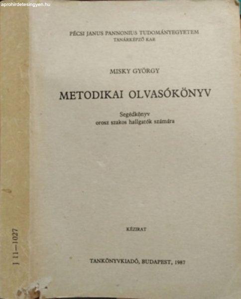 Metodikai olvasókönyv - Segédkönyv orosz szakos hallgatók számára - Misky
György