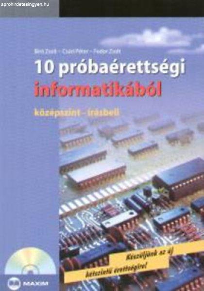 10 Próbaérettségi Informatikából +Cd -Középszint, Írásbeli -
Bíró-Csúri-Fodor