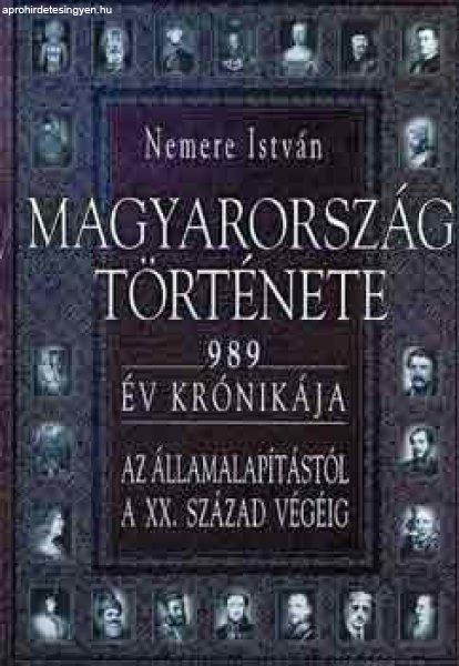 Magyarország története - 989 év krónikája az államalapítástól a XX.
század végéig - Nemere István