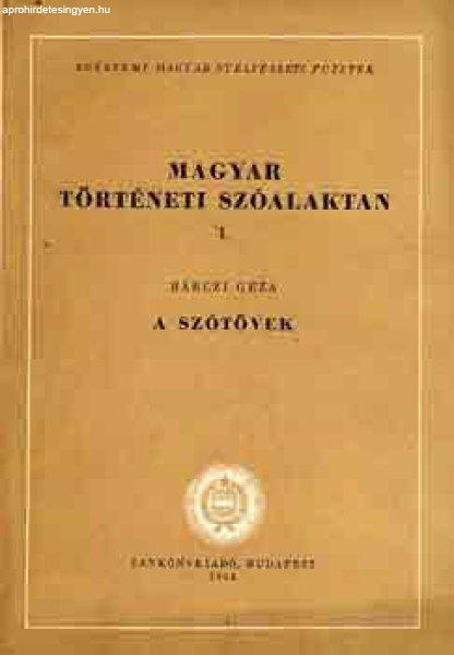 Magyar történeti szóalaktan I.: A szótövek - Bárczi Géza