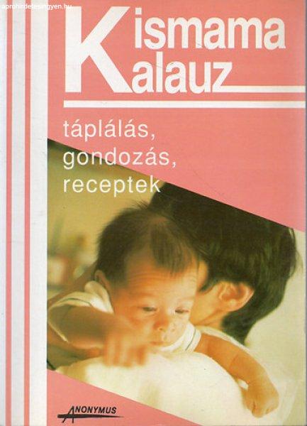 Kismama-kalauz (táplálás, gondozás, receptek) - Dr. Barna Mária és
Porcsalmyné Henter Izabella