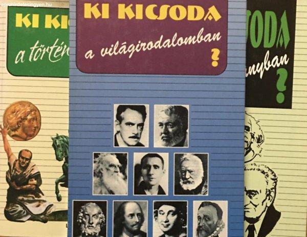 Ki kicsoda a ... történelemben? + a világirodalomban? + a tudományban? (3
kötet) - Lengyel Zsuzsa (szerk.), Szabolcs Ottó - Závodszky Géza (szerk.),
Dr. Gremsperger-Gyeskó (szerk)