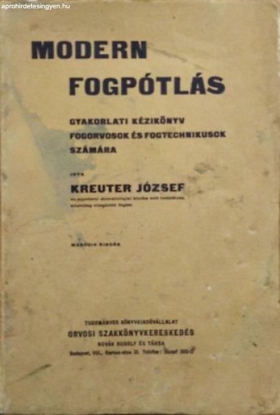 Modern fogpótlás - Gyakorlati kézikönyv fogorvosok és fogtechnikusok
számára - Kreuter József