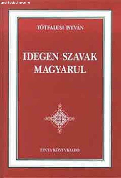 Idegen szavak magyarul - Tótfalusi István