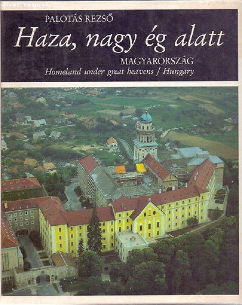 Haza, nagy ég alatt - Magyarország (Homeland under great heavens-Hungary) -
Palotás Rezső