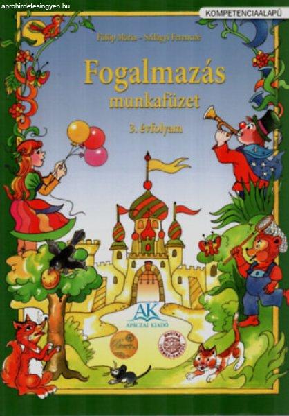 Fogalmazás munkafüzet 3. évfolyam - kompetenciaalapú - Fülöp Mária,
Szilágyi Ferencné