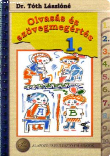 Olvasás és szövegmegértés 1. Alapozó és fejlesztő feladatok
gyűjteménye - Dr. Tóth Lászlóné