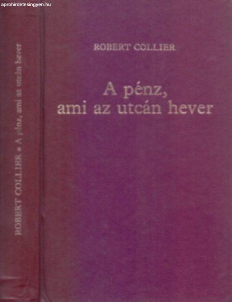 A pénz, ami az utcán hever - Robert Collier