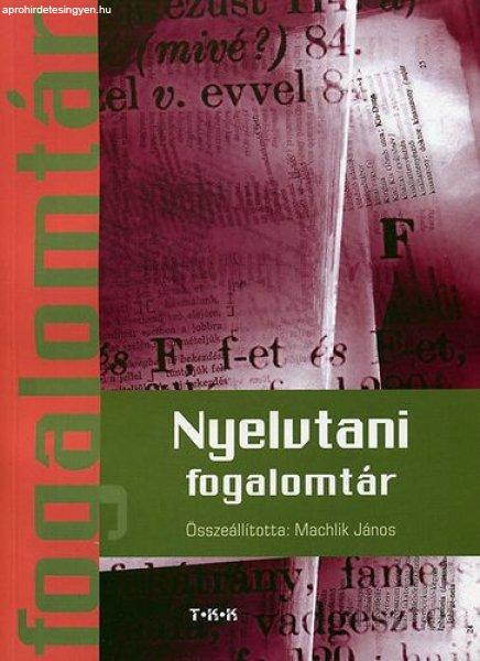 Nyelvtani fogalomtár - Machlik Jánosné (szerk.)