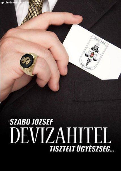 Devizahitel (Tisztelt Ügyészség...) - Szabó József