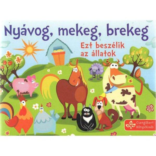 Nyávog, mekeg, brekeg - Ezt beszélik az állatok - Bogos Katalin (szerk.)