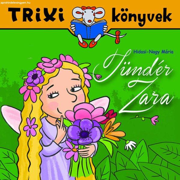 Tündér Zara - Trixi könyvek - Hidasi-Nagy Mária