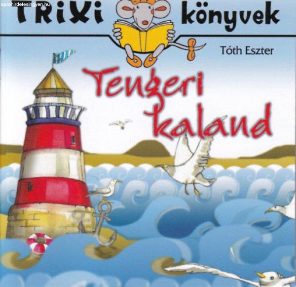 Tengeri kaland - Trixi könyvek -