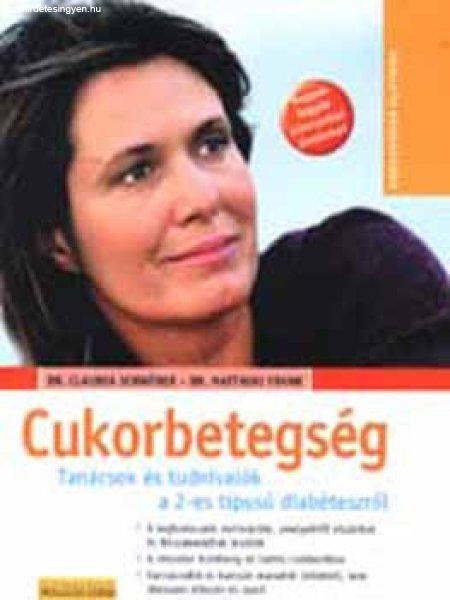 Cukorbetegség - Tanácsok és tudnivalók a 2-es típusú diabéteszről -
dr.Schwörer, Claudia -dr. Frank, Matthias