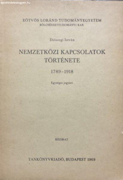 Nemzetközi kapcsolatok története 1789-1918 - Diószegi István