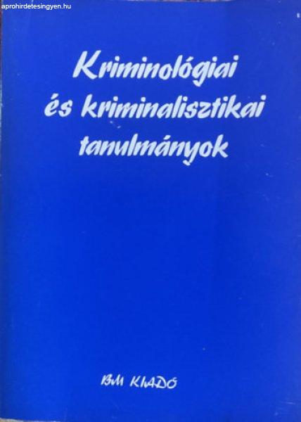 Kriminológiai és kriminalisztikai tanulmányok XXVIII. kötet -