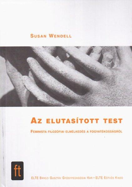 Az elutasított test - Susan Wendell