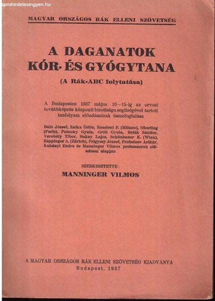 A daganatok kór- és gyógytana (A Rák-ABC folytatása) - Manninger Vilmos