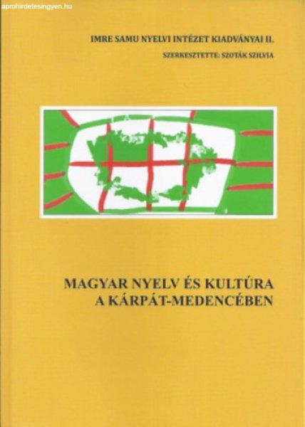 Magyar nyelv és kultúra a Kárpát-medencében - Szoták Szilvia (Szerk.)