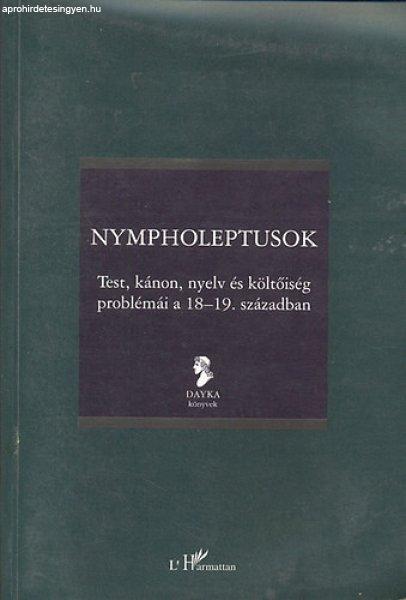 Nympholeptusok (Test, kánon, nyelv és költőiség problémái a 18-19.
században) - Szűcs Zoltán Gábor; Vaderna Gábor