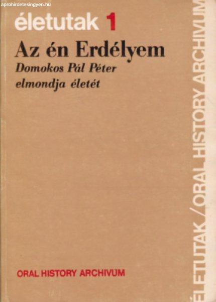 Az én Erdélyem - Domokos Pál Péter elmondja életét (életutak 1) - Balogh
Júlia (szerk.)