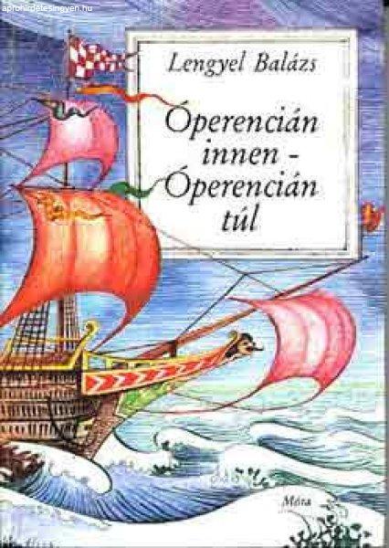 Óperencián innen - Óperencián túl - Lengyel Balázs