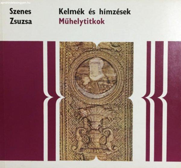 Kelmék és hímzések - Szenes Zsuzsa