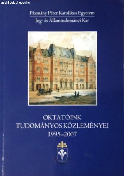 Oktatóink tudományos közleményei 1995-2007 - Jobbágyi Gábor (főszerk.)