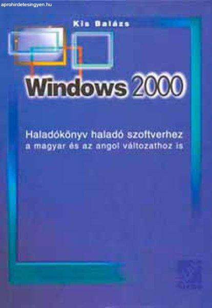 Windows 2000 Haladókönyv haladó szoftverhez. Magyar-angol változathoz - Kis
Balázs