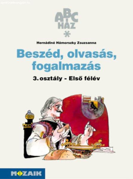 Beszéd, olvasás, fogalmazás 3. - Munkafüzet I. félév - Hernádiné
Hámorszky Zsuzsanna