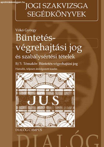 Büntetés-végrehajtási jog és szabálysértési tételek - Vókó György