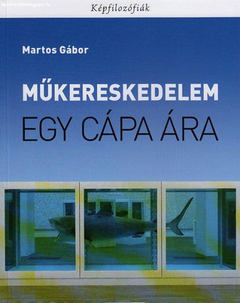 Műkereskedelem - Egy cápa ára - Martos Gábor