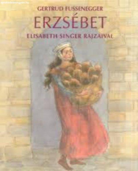 Erzsébet - Elisabeth Singer rajzaival - Fussenegger, Gertrud