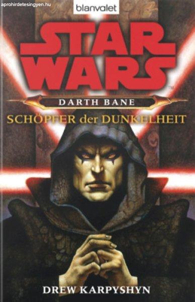 Star Wars - Darth Bane - Schöpfer der Dunkelheit - Drew Karpyshyn