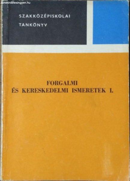 Forgalmi és kereskedelmi ismeretek I. (Szakközépiskolai tankönyv) - Dr.
Kovács L. Miklós - Kozsenek Ferenc